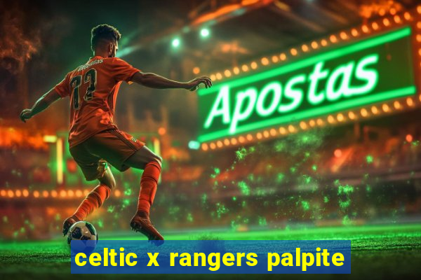 celtic x rangers palpite